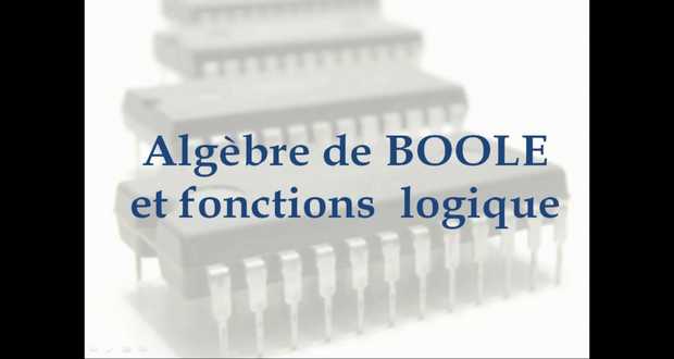 L'algèbre de Boole et les fonctions logiques