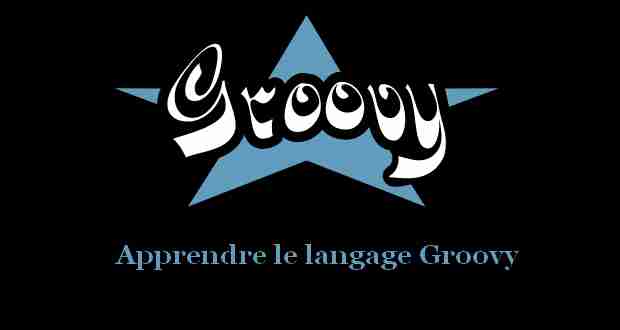 Apprendre le langage Groovy