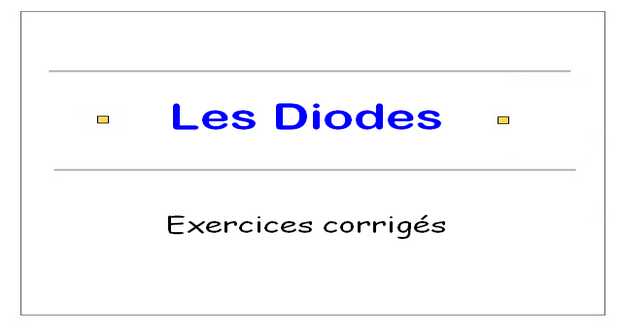 Exercices corrigés sur les diodes